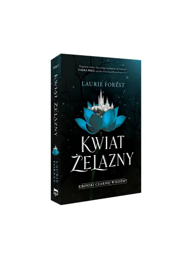 Kwiat �elazny. Kroniki Czarnej Wied�my. Tom 2 - Laurie Forest