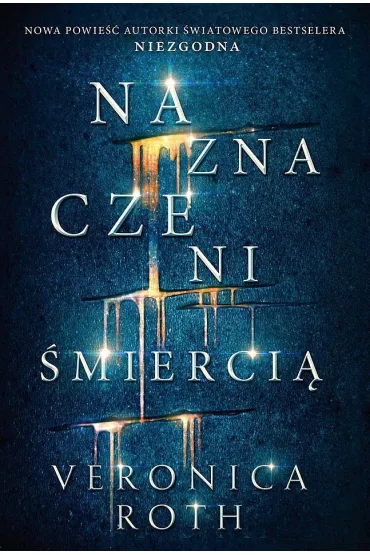 Naznaczeni �mierci�. Tom 1 - Veronica Roth
