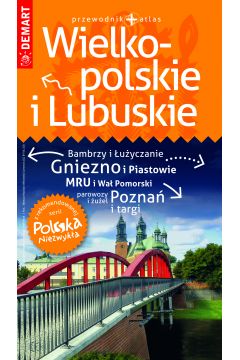 Wielkopolskie i Lubuskie. Przewodnik+atlas. Polska niezwyka