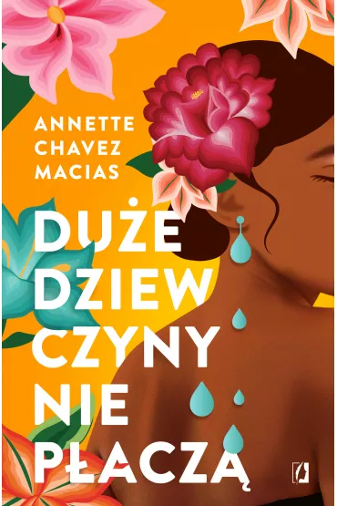 Due dziewczyny nie pacz - Annette  Chavez Macias