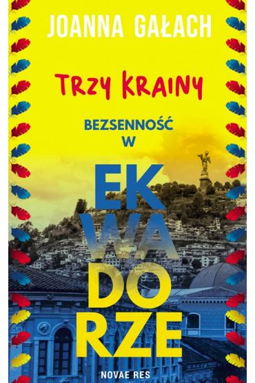 Trzy Krainy. Bezsenność w Ekwadorze