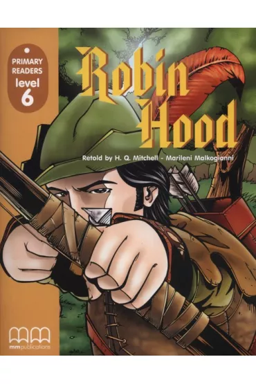 Robin Hood. Primary Readers. Level 6 - H. Q. Mitchell