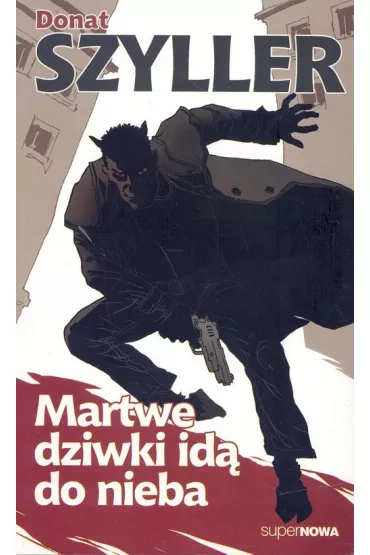 Martwe dziwki id� do nieba - Donat Szyller