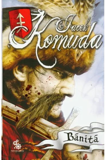 Banita. Opowie�ci sarmackie. Tom 1 - Jacek Komuda