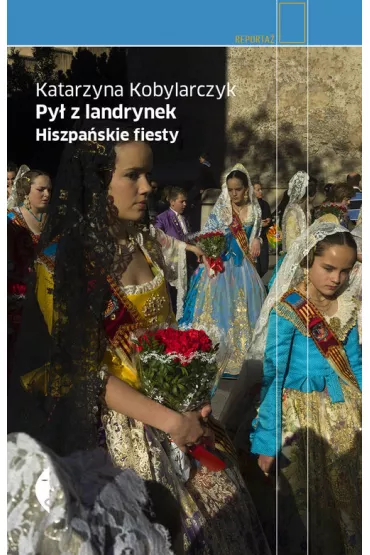Py� z landrynek. Hiszpa�skie fiesty - Katarzyna Kobylarczyk