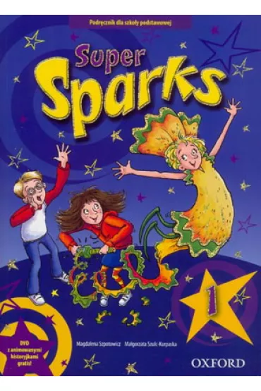 Super Sparks 1. Podr�cznik. Szko�a podstawowa + DVD - Magdalena Szpotowicz, Ma�gorzata Szulc-Kurpaska