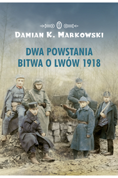 Dwa powstania. Bitwa o Lww 1918