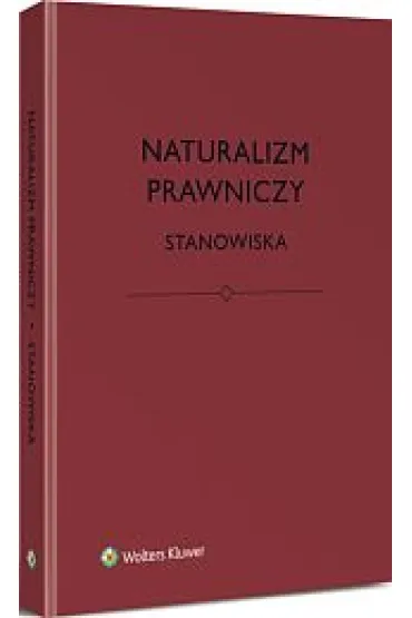 Naturalizm prawniczy. Stanowiska - Bartosz Bro�ek, Jerzy Stelmach, Eliasz Katarzyna, �ukasz Kurek