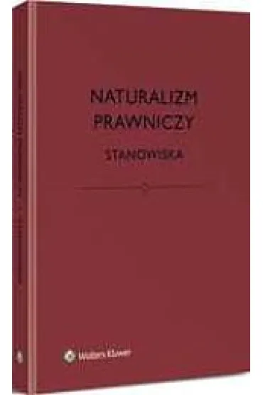 Naturalizm prawniczy. Stanowiska - Bartosz Bro�ek, Jerzy Stelmach, Eliasz Katarzyna, �ukasz Kurek