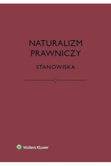 Naturalizm prawniczy. Stanowiska - Bartosz Bro�ek, Jerzy Stelmach, Eliasz Katarzyna, �ukasz Kurek