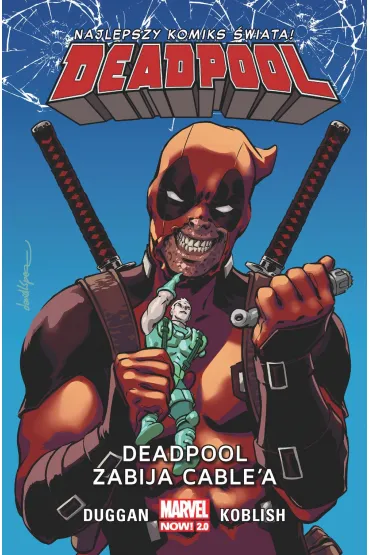 Marvel Now 2.0 Deadpool. Deadpool zabija Cable’a. Tom 11 - Gerry Duggan, Scott Koblish