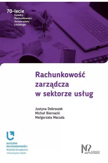 Rachunkowo zarzdcza w sektorze usug - Justyna Dobroszek, Magorzata  Macuda, Micha  Biernacki