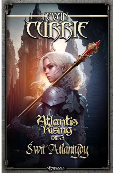 �wit Atlantydy. Seria Atlantis Rising. Tom 3 - Evan Currie