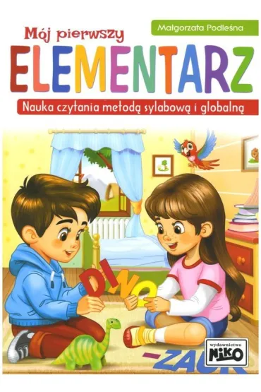 M�j pierwszy elementarz. Nauka czytania metod� sylabow� i globaln� - Ma�gorzata Podle�na