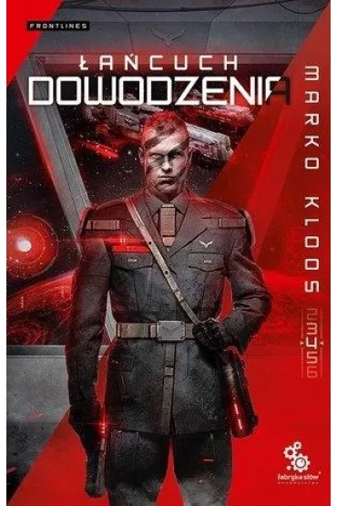 �a�cuch dowodzenia. Frontlines. Tom 4 - Marko Kloos