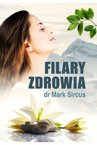 Filary zdrowia - Mark Sircus