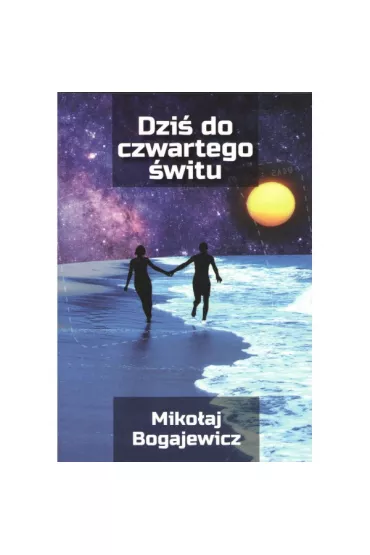 Dzi� do czwartego �witu - Miko�aj  Bogajewicz