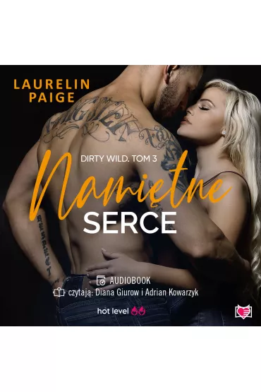 Audiobook Nami�tne serce. Dirty Wild. Tom 3 mp3 - Laurelin Paige