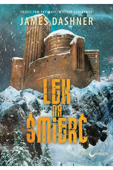 Wi�zie� labiryntu, tom 3. Lek na �mier� - James Dashner