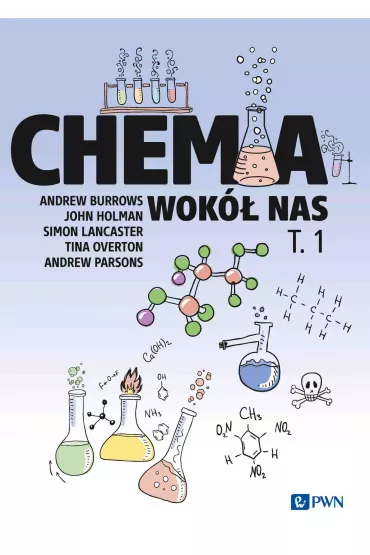 Chemia wok� nas. Tom 1 - Andrew Parsons, Tina Overton, Andrew Burrows, John Holman, Simon Lancaster