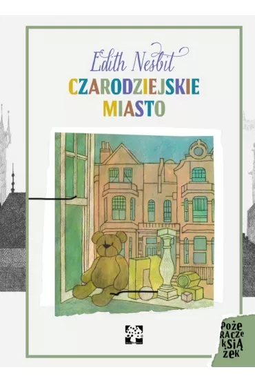 Czarodziejskie miasto - Edith Nesbit