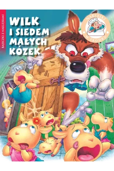 Bajki z naklejkami. Wilk i siedem ma�ych k�zek *