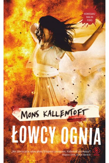 Łowcy ognia. Komisarz Malin Fors. Tom 9 - Mons Kallentoft