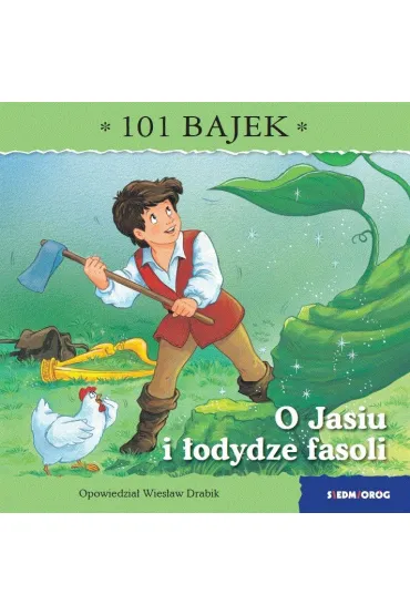O Jasiu i �odydze fasoli. 101 bajek - Wies�aw Drabik