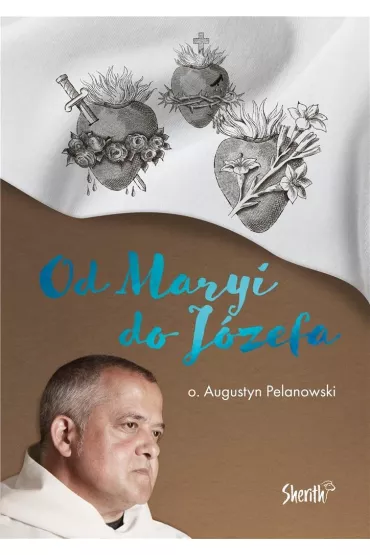 Od Maryi do J�zefa - Augustyn Pelanowski