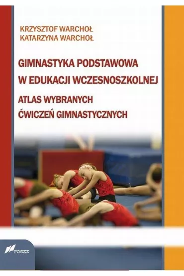 eBook Gimnastyka podstawowa w edukacji wczesnoszkolnej pdf - Krzysztof Warcho�