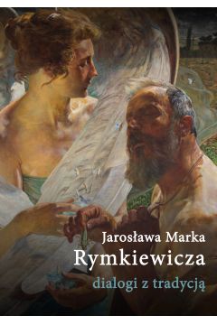 eBook Jarosawa Marka Rymkiewicza dialogi z tradycj mobi epub