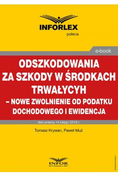 eBook Odszkodowania za szkody w rodkach trwaych - nowe zwolnienie od podatku dochodowego i ewidencja pdf