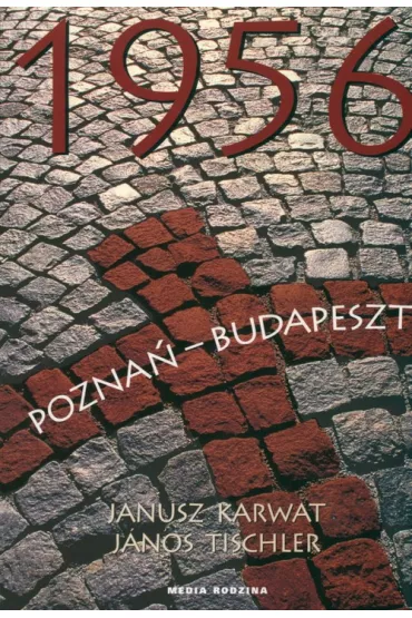 1956. Pozna� - Budapeszt - Janusz Karwat, Tischler Janos