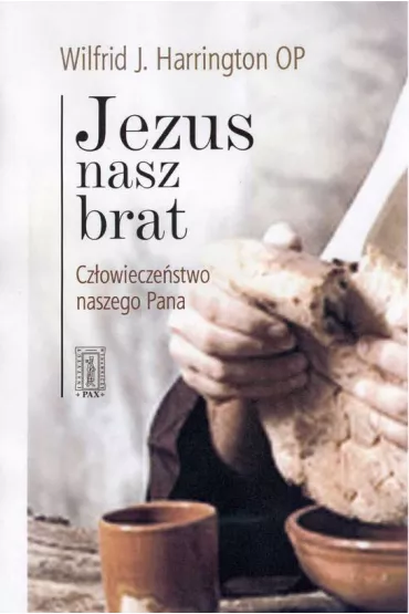 Jezus nasz brat. Cz�owiecze�stwo naszego Pana - Wilfrid J. Harrington