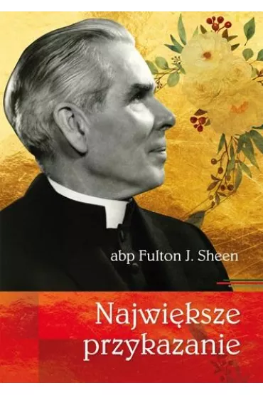 Najwi�ksze przykazanie - Fulton J. Sheen