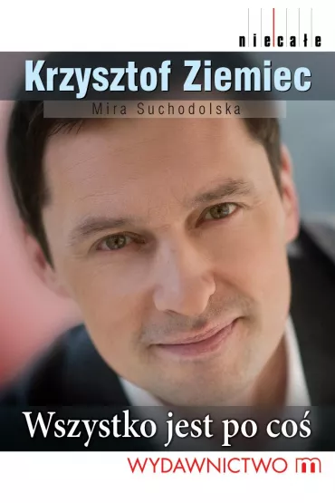 eBook Wszystko jest po co� mobi epub - Krzysztof Ziemiec, Mira Suchodolska