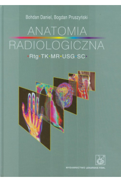 Anatomia radiologiczna. RTG, TK, MR, USG, SC