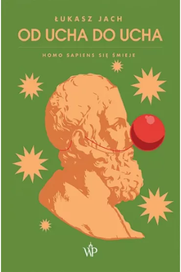 Od ucha do ucha. Homo sapiens si� �mieje - �ukasz Jach