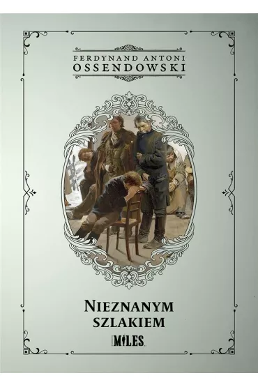 Nieznanym szlakiem - Antoni Ferdynand Ossendowski