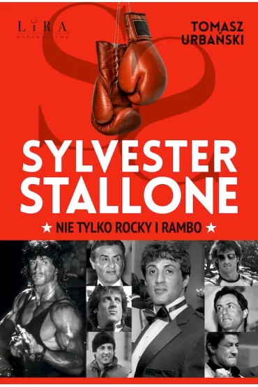Sylvester Stallone. Nie tylko Rocky i Rambo - Tomasz Urba�ski