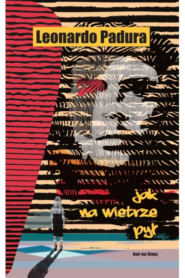 Jak na wietrze py� - Leonardo Padura