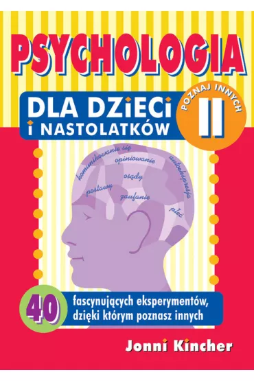 Psychologia dla Dzieci i Nastolatk�w.Poznaj innych - Jonni Kincher