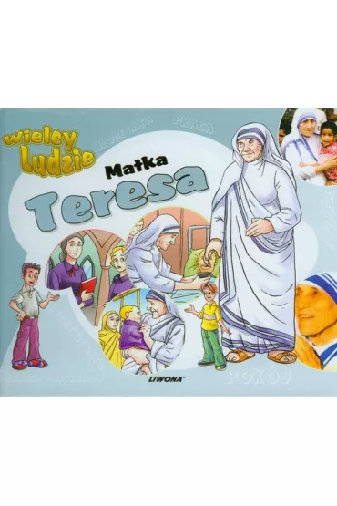 Matka Teresa Wielcy ludzie