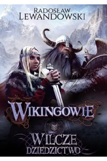 Wikingowie. Tom 1. Wilcze dziedzictwo - Rados�aw Lewandowski