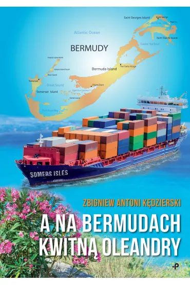 A na Bermudach kwitn� oleandry - Zbigniew Antoni K�dzierski