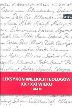 Leksykon wielkich teologw XX/XXI wieku t.3