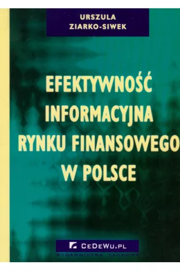 Efektywno�� informacyjna rynku finansowego w Polsce - Urszula Ziarko-Siwek
