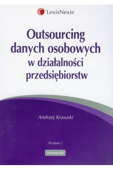 Outsourcing danych osobowych w dzia�alno�ci przedsi�biorstw - Andrzej Krasuski