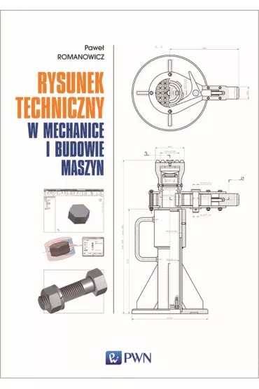 Rysunek techniczny w mechanice i budowie maszyn - Pawe�  Romanowicz