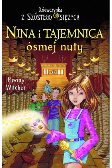 Nina i tajemnica �smej nuty. Dziewczynka z Sz�stego Ksi�yca. Tom 2 - Moony Witcher
